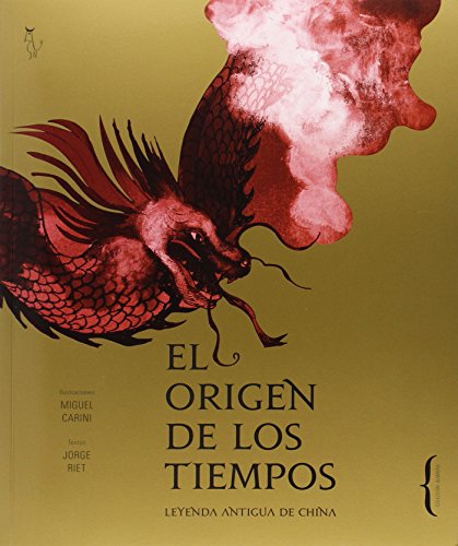 Imagen de archivo de EL ORIGEN DE LOS TIEMPOS: Leyenda antigua de China a la venta por KALAMO LIBROS, S.L.