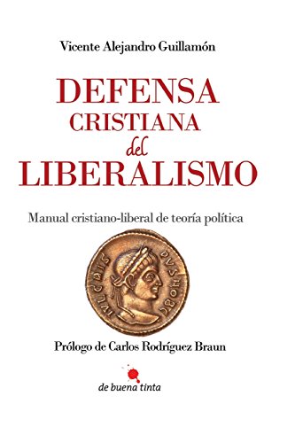 Imagen de archivo de Defensa Cristiana del Liberalismo: Manual Cristiano-Liberal de Teoria Politica a la venta por Revaluation Books