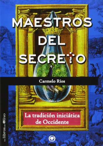 9788494170485: MAESTROS DEL SECRETO: LA TRADICIN INICITICA DE OCCIDENTE (El Bosque)