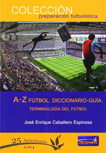 Beispielbild fr A - Z Ftbol Diccionario - Gua - Terminologa del ftbol zum Verkauf von LIBRERIA PETRARCA