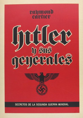 9788494175497: Hitler y sus genrales: Secretos de la segunda guerra mundial