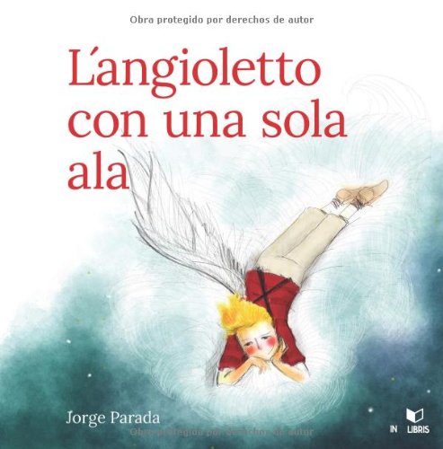 Stock image for L'angioletto con una sola ala (Italian Edition) for sale by GF Books, Inc.