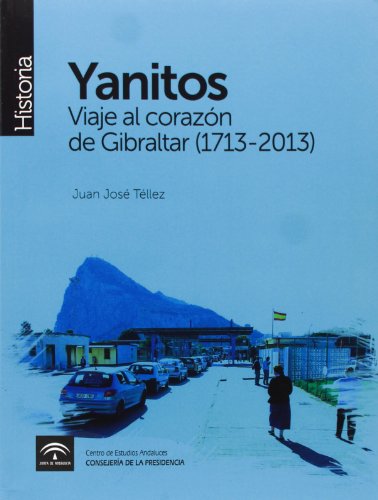 Stock image for YANITOS. VIAJE AL CORAZON DE GIBRALTAR (1713-2013) for sale by Revaluation Books