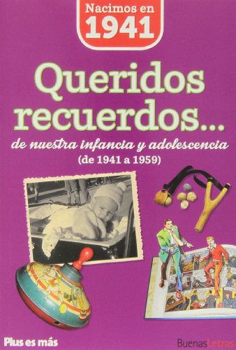 9788494183928: Nacimos En 1941. Queridos Recuerdos. De Nuestra Infancia Y Adolescencia