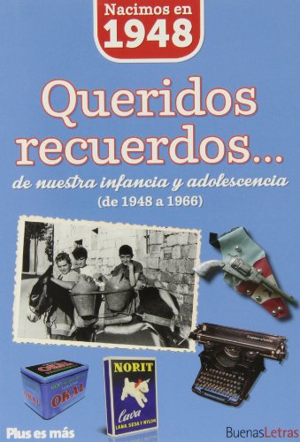 Imagen de archivo de Nacimos en 1948 : queridos recuerdos-- de nuestra infancia y adolescencia : de 1948 a 1966 a la venta por Comprococo