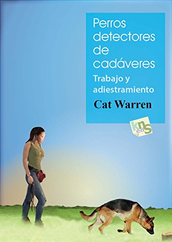 Perros detectores de cadáveres: trabajo y adiestramiento