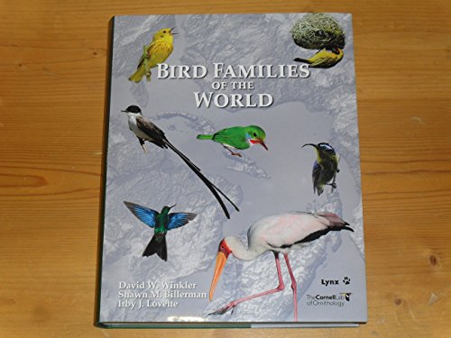 Bird Families of the World: An Invitation to the Spectacular Diversity of Birds - WINKLER, David W.; BILLERMAN, Shawn M.; LOVETTE, Irby J.