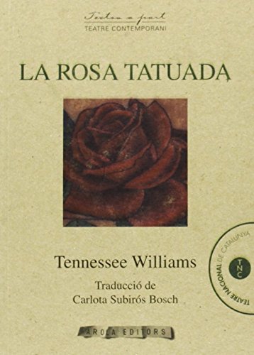 Beispielbild fr La rosa tatuada (Textos a part) (CataWilliams, Tenesse zum Verkauf von Iridium_Books
