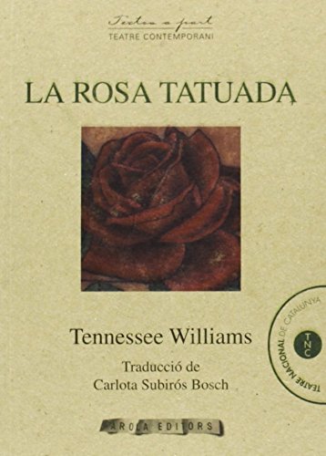 Imagen de archivo de La rosa tatuada (Textos a part) (CataWilliams, Tenesse a la venta por Iridium_Books