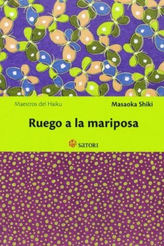 9788494192005: Ruego A La Mariposa (MAESTROS DEL HAIKU)