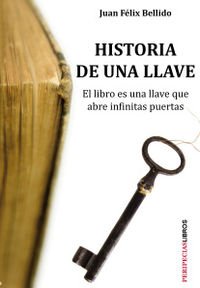 9788494192203: Historia de una llave: El libro es una llave que abre infinitas puertas (Spanish Edition)
