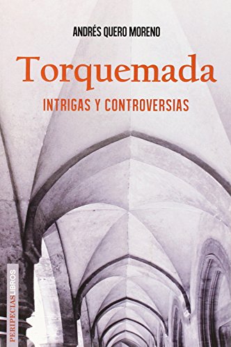 Stock image for TORQUEMADA: INTRIGAS Y CONTROVERSIAS for sale by KALAMO LIBROS, S.L.