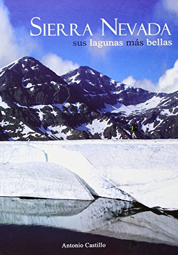 Imagen de archivo de SIERRA NEVADA: SUS LAGUNAS MAS BELLAS a la venta por KALAMO LIBROS, S.L.