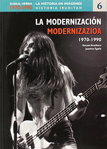 9788494199295: Euskal Herria 1970-1990. La historia en imgenes.: La modernizacin/Modernizazioa