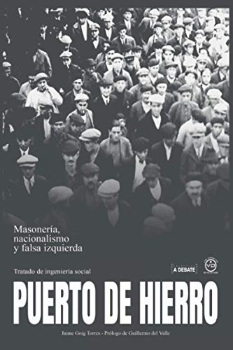 Stock image for PUERTO DE HIERRO: MASONERA, NACIONALISMO Y FALSA IZQUIERDA for sale by KALAMO LIBROS, S.L.