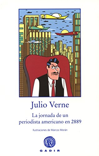 Stock image for LA JORNADA DE UN PERIODISTA AMERICANO EN EL 2889 for sale by KALAMO LIBROS, S.L.
