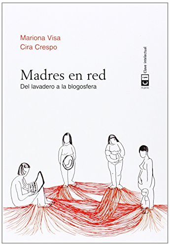 Imagen de archivo de MADRES EN LA RED: DEL LAVADERO A LA GLOBOSFERA a la venta por KALAMO LIBROS, S.L.