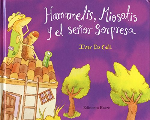 Beispielbild fr Hamamelis, Miosotis y el señor Sorpresa (Spanish Edition) zum Verkauf von Once Upon A Time Books