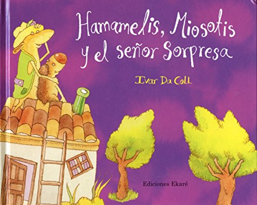 Stock image for Hamamelis, Miosotis y el señor Sorpresa (Spanish Edition) for sale by Once Upon A Time Books