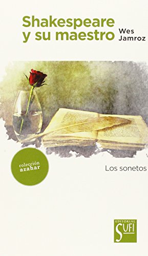 9788494208249: SHAKESPEARE Y SU MAESTRO: LOS SONETOS (AZAHAR) (Spanish Edition)