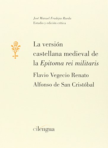 9788494208843: La versin castellana medieval de la 'Epitoma rei militaris': 4 (Monografas (Instituto Literatura y Traduccin))