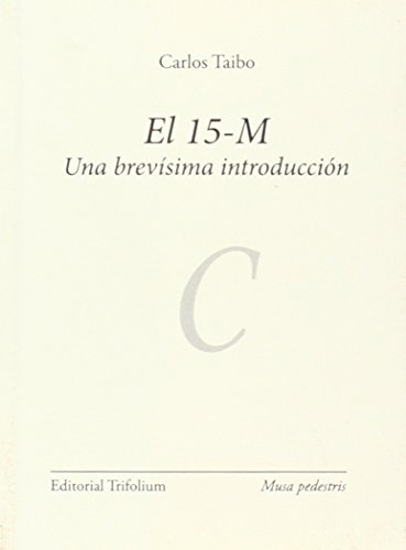 Imagen de archivo de EL 15-M: UNA BREVISIMA INTRODUCCION a la venta por KALAMO LIBROS, S.L.