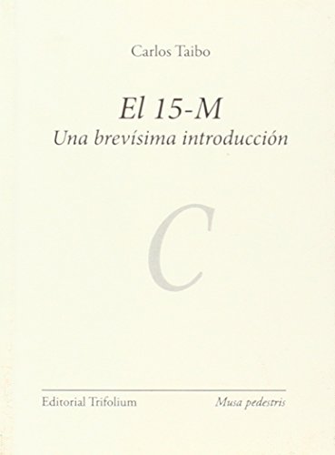 Stock image for EL 15-M: UNA BREVISIMA INTRODUCCION for sale by KALAMO LIBROS, S.L.