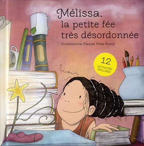 Stock image for Mlissa, la petite fe trs dsordonne: 12 activits incluses. Tum Books et Raquel Riba Rossy for sale by MaxiBooks