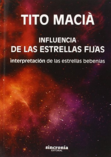 Imagen de archivo de INFLUENCIA DE LAS ESTRELLAS FIJAS: INTERPRETACIN DE LAS ESTRELLAS BEBENIAS a la venta por GF Books, Inc.