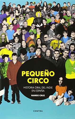 9788494216794: Pequeo circo: Historia oral del indie en Espaa (FONDO)