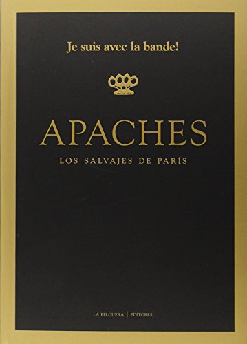 Beispielbild fr Apaches: Los salvajes de Pars zum Verkauf von Agapea Libros