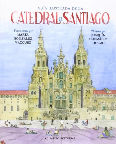 Beispielbild fr Gua ilustrada de la catedral de Santiago de Compostela . zum Verkauf von Librera Astarloa