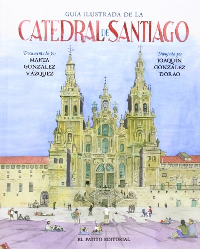 Stock image for Gua ilustrada de la catedral de Santiago de Compostela . for sale by Librera Astarloa