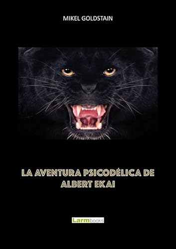 Imagen de archivo de LA AVENTURA PSICODELICA DE ALBERT EKAI a la venta por Zilis Select Books