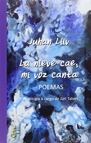 La Nieve Cae, Mi Voz Canta. Poemas (Poesía)