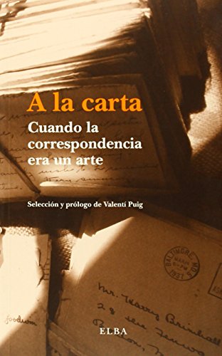 Stock image for A LA CARTA: CUANDO LA CORRESPONDENCIA ERA UN ARTE for sale by KALAMO LIBROS, S.L.