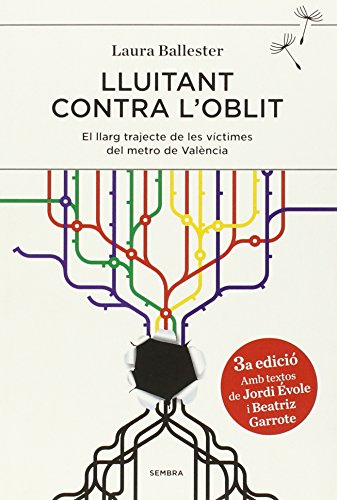 Imagen de archivo de Lluitant contra l'oblit: la llarga lluita de les vctimes del metro de Valncia a la venta por AG Library