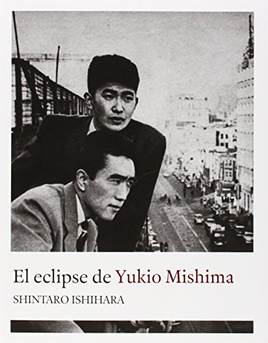 Beispielbild fr El Eclipse de Yukio Mishima - Ishihara Shintaro zum Verkauf von Hamelyn