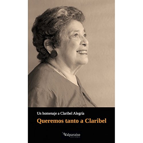 Stock image for Queremos tanto a Claribel: Un homenaje a Claribel Alegria for sale by Book House in Dinkytown, IOBA