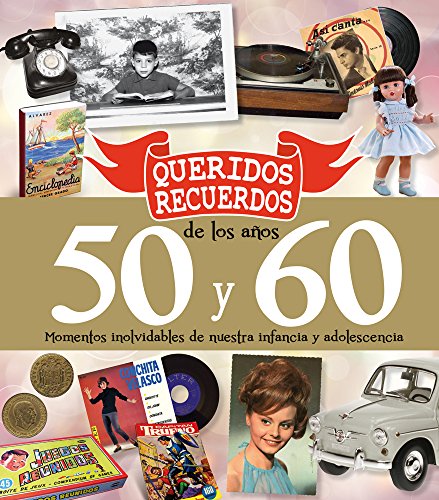Imagen de archivo de Queridos Recuerdos de los Aos 50 y 60: Momentos Inolvidables de Nuestra Infancia y Adolescencia a la venta por Hamelyn