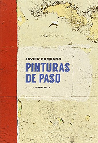 Beispielbild fr JAVIER CAMPANO PINTURAS DE PASO zum Verkauf von Hilando Libros