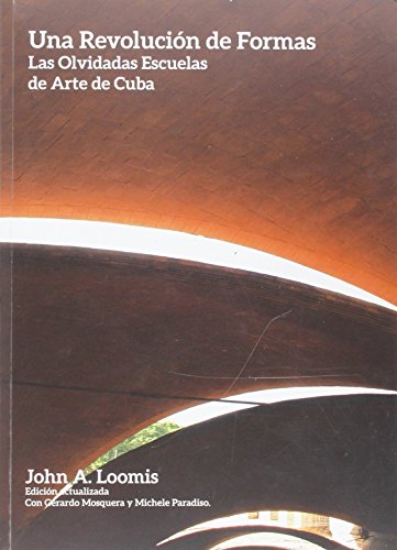 Beispielbild fr Una Revolucin de Formas: las olvidadas escuelas de arte de Cuba zum Verkauf von AG Library