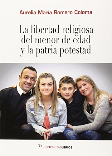 Stock image for LA LIBERTAD RELIGIOSA DEL MENOR DE EDAD Y LA PATRIA POTESTAD for sale by KALAMO LIBROS, S.L.