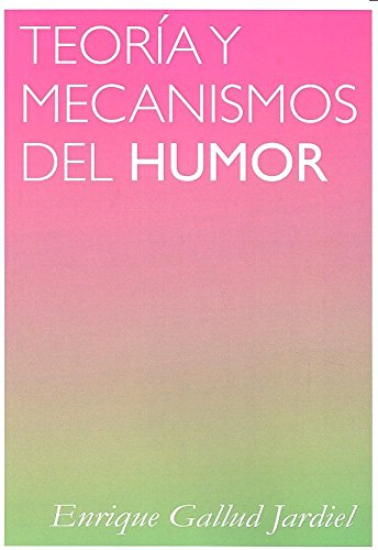 Imagen de archivo de TEORIA Y MECANISMOS DEL HUMOR a la venta por Zilis Select Books