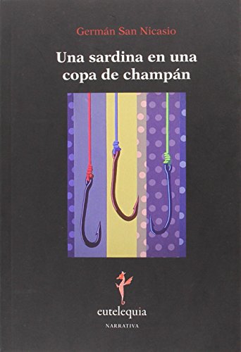 Imagen de archivo de UNA SARDINA EN UNA COPA DE CHAMPAN a la venta por KALAMO LIBROS, S.L.