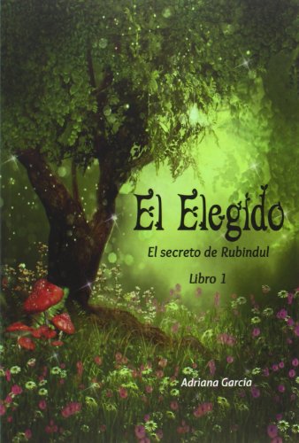 El elegido. El secreto de Rubindul 1 (Juvenil (idampa))