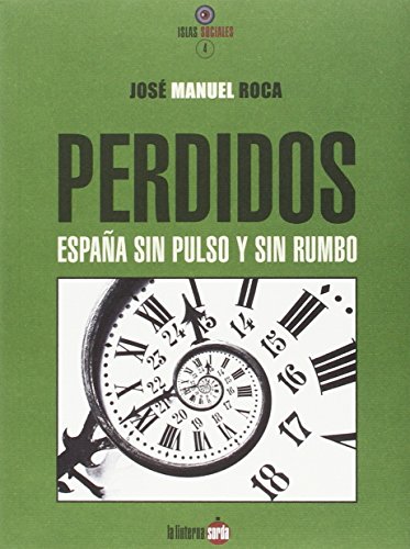 Imagen de archivo de PERDIDOS: ESPAA SIN PULSO Y SIN RUMBO a la venta por KALAMO LIBROS, S.L.