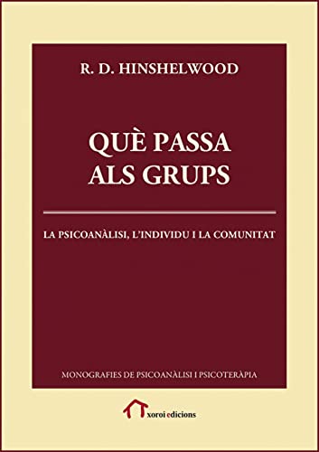 Stock image for QUE PASSA ALS GRUPS: LA PSICOANALISI, L'INDIVIDU I LA COMUNITAT for sale by KALAMO LIBROS, S.L.