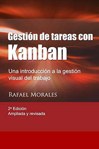 Beispielbild fr Gestin de Tareas con Kanban: Introduccin a la gestin visual del trabajo (Spanish Edition) zum Verkauf von GF Books, Inc.