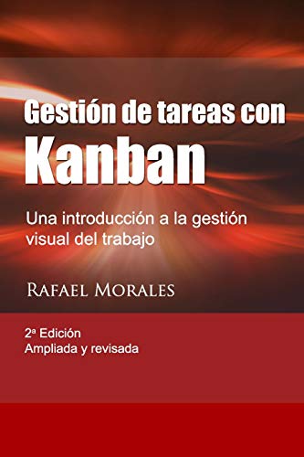 Stock image for Gestin de Tareas con Kanban: Introduccin a la gestin visual del trabajo (Spanish Edition) for sale by GF Books, Inc.
